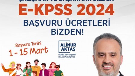 Bursa’da EKPSS başvuru ücretleri de Büyükşehir’den