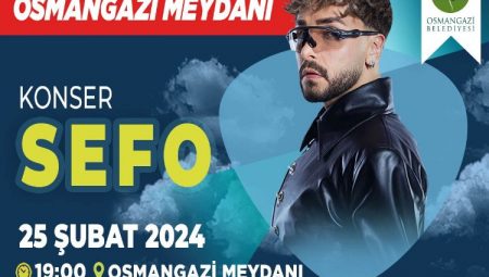 Sefo, Osmangazi Meydanı’nda konser verecek