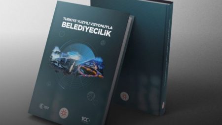“Türkiye Yüzyılı Vizyonuyla Belediyecilik” kitabı çıktı