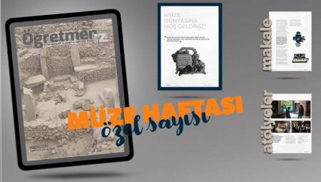 ÖğretmenİZ’den ‘Eğitim Müzeleri’ özel sayısı