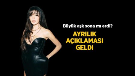Hakan Sabancı – Hande Erçel aşkı sona mı erdi? Ayrılık açıklaması