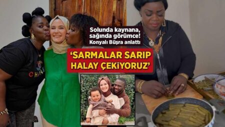 Solunda kaynanası, sağında görümcesi! Konyalı Büşra: ‘Sarma sarıp halay çekiyoruz’